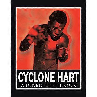 Cyclone Hart: Wicked Left Hook : Wicked Left Hook