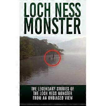 Ungeheuer von Loch Ness: Die legendären Geschichten des Ungeheuers von Ungeheuer von Loch Ness aus unvoreingenommener Sicht