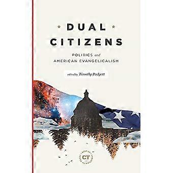 Kaksoiskansalaiset: politiikka ja amerikkalainen evankelikaalisuus (kristinuskon parhaat puolet tänään)