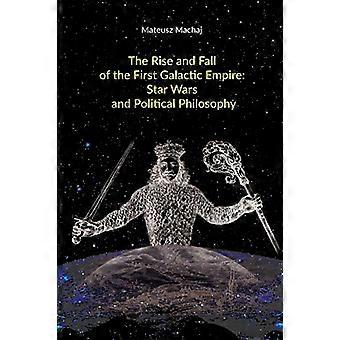 Aufstieg und Fall des ersten Galaktischen Imperiums: Star Wars und politische Philosophie