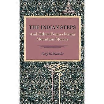 Die Indianertreppe und andere Geschichten aus den Bergen Pennsylvanias – Henry W. Shoemaker