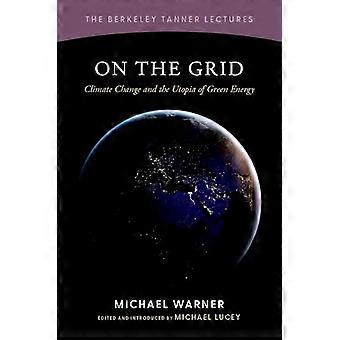 On the Grid Climate Change and the Utopia of Green Energy