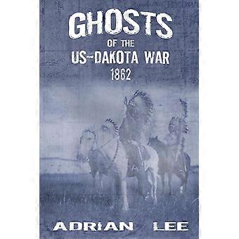 Ghosts Of The Us-dakota War 1862 - Adrian Lee - Paperback - en Book