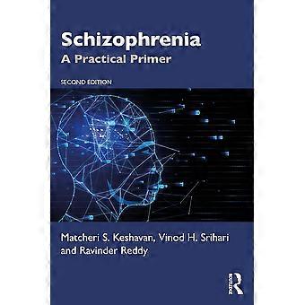 Schizophrenia a practical primer