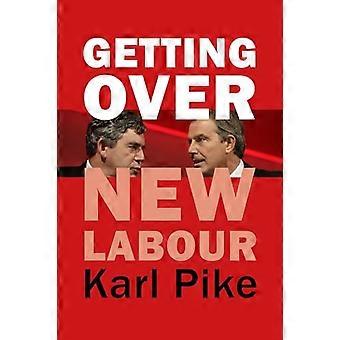 Getting Over New Labour The Party After Blair and Brown