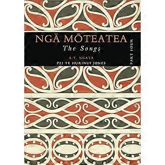 Nga Moteatea The Songs Part Four