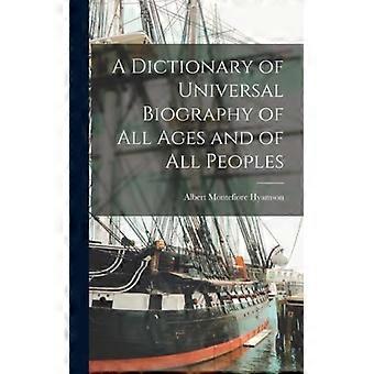 A Dictionary Of Universal Biography Of All Ages And Of All Peoples - Albert Montefiore Hyamson - Hardcover - English Book - History