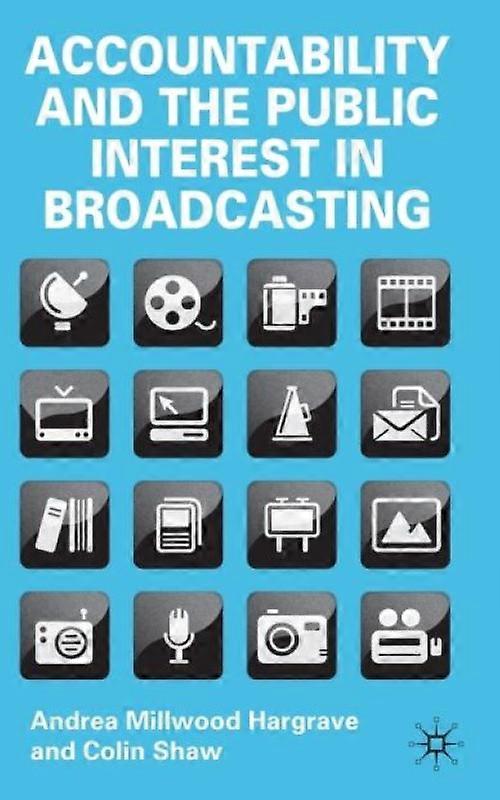 Accountability And The Public Interest In Broadcasting