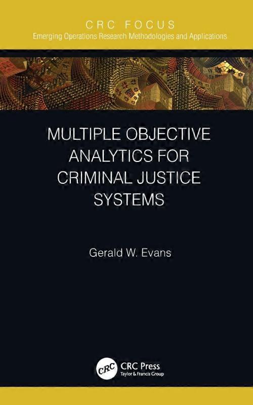 Multiple Objective Analytics For Criminal Justice Systems