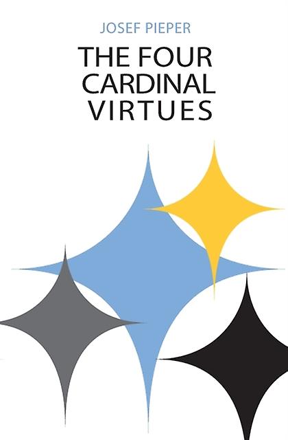 The Four Cardinal Virtues by Josef Pieper Paperback