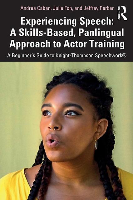 Experiencing Speech A Skillsbased Panlingual Approach To Actor Training by Jeffrey Parker Paperback