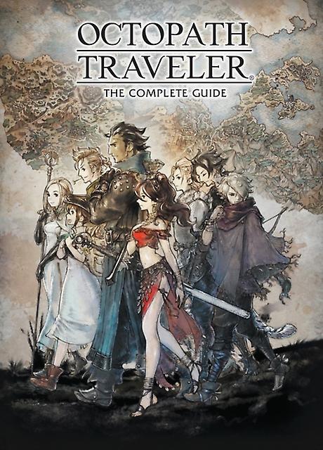 Octopath Traveler The Complete Guide by Square Enix Hardback Book
