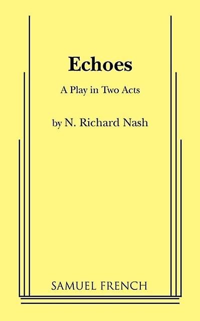 Echoes - N Richard Nash - Plays, playscripts - Samuel French Ltd - Paperback