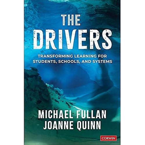 The Drivers: Transforming Learning for Students, Schools, and Systems