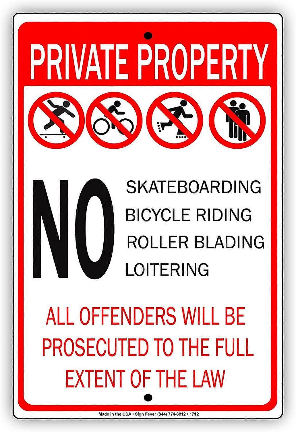 Private Property No Skateboarding Bicycle Riding Roller Blading Loitering Offenders Will Be Prosecuted to The Full Extend of The Law Caution Warning 1