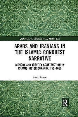 Arabs and Iranians in the Islamic Conquest Narrative
