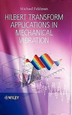 Hilbert Transform Applications in Mechanical Vibration