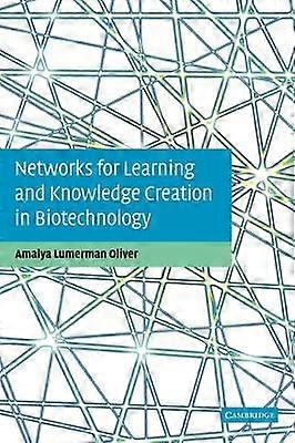 Networks for Learning and Knowledge Creation in Biotechnology