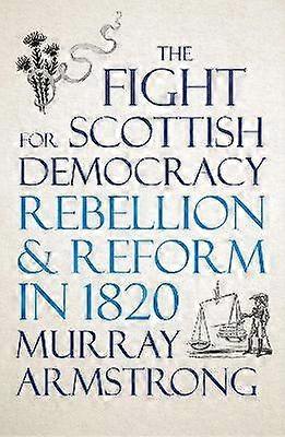 The Fight for Scottish Democracy