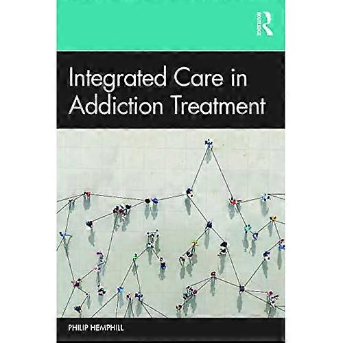 Integrated Care in Addiction Treatment