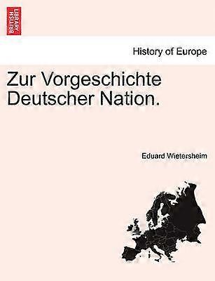 Zur Vorgeschichte Deutscher Nation