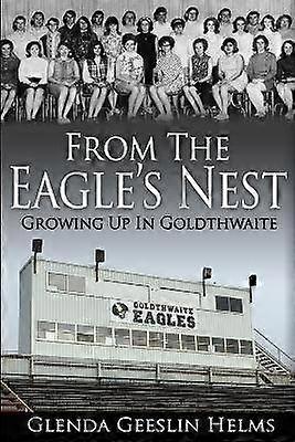 From the Eagle's Nest: Growing Up in Goldthwaite