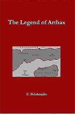 The Legend of Arthax