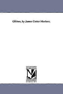 Gibbon by James Cotter Morison.