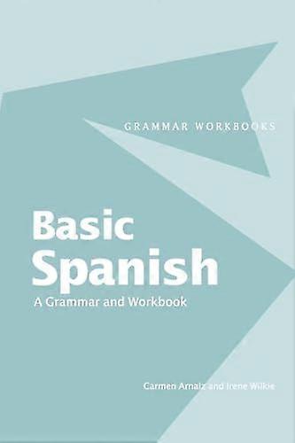Basic Spanish: A Grammar and Workbook