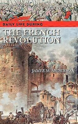 Daily Life during the French Revolution