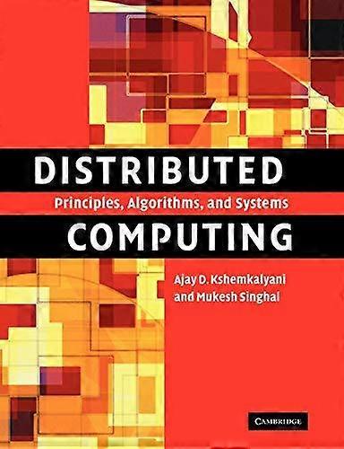 Distributed Computing Principles Algorithms And Systems - Ajay D. Kshemkalyani - Paperback - en Book