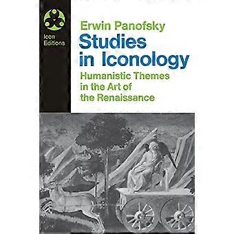 Studium der Ikonologie: Humanistische Themen in der Kunst der Renaissance (Icon Editions) [Faksimile]
