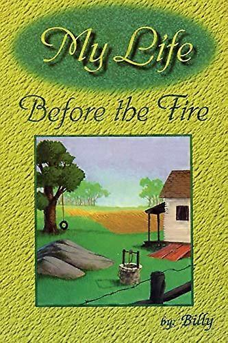 My Life before the Fire