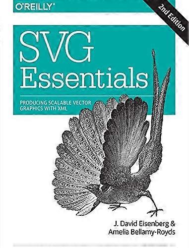 Svg Essentials: Producing Scalable Vector Graphics with XML