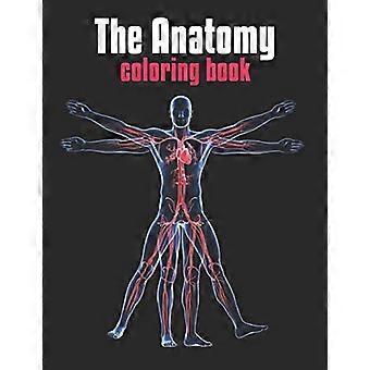 Das Anatomie-Malbuch: Das Malbuch für den menschlichen Körper: Der ultimative Anatomie-Studienführer