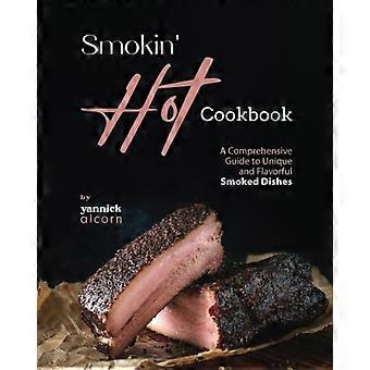 Libro de cocina "Smokin' Hot": Una guía completa para preparar platos ahumados únicos y llenos de sabor.