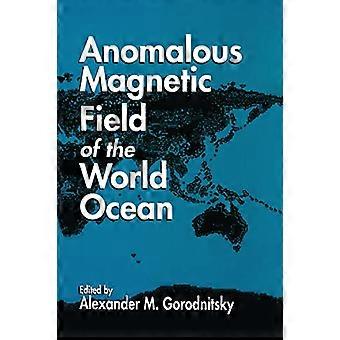 Anomalous Magnetic Field of the World Ocean