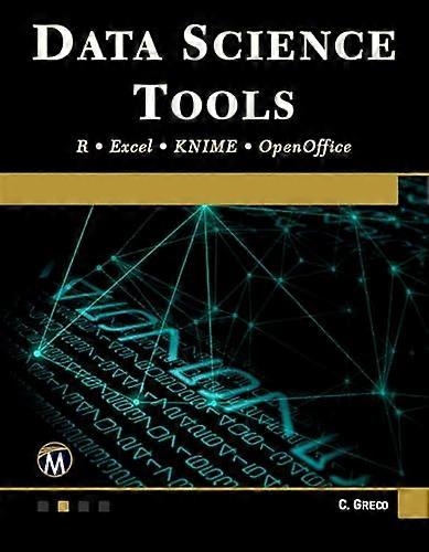 Data Science Tools: R * Excel * KNIME * OpenOffice