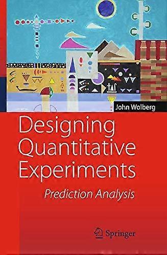 Designing Quantitative Experiments Prediction Analysis - John Wolberg - Paperback - en Book