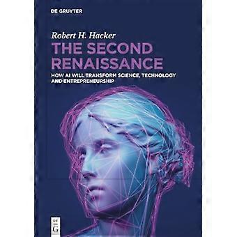 Seconde Renaissance : Comment l'IA va transformer la science, la technologie et l'entrepreneuriat
