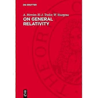 Over de algemene relativiteitstheorie: een analyse van de grondbeginselen van de algemene relativiteitstheorie en de zwaartekracht.