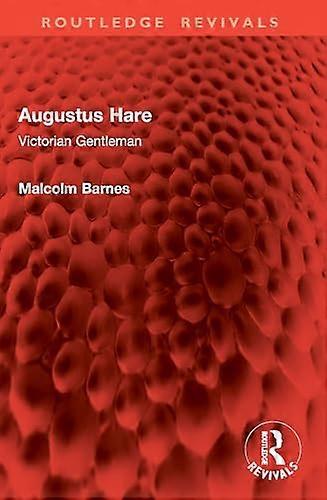 Augustus Hare Victorian Gentleman