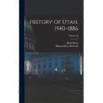 History Of Utah 1540-1886 Volume 26 - Hubert Howe Bancroft - Hardcover - English Book - History