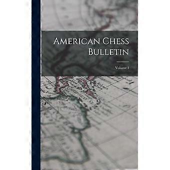 American Chess Bulletin Volume 1 - Anonymous - Hardcover - English Book - History