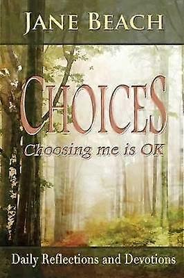 Choices Choosing Me Is Ok