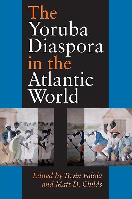 The Yoruba Diaspora In The Atlantic World Paperback