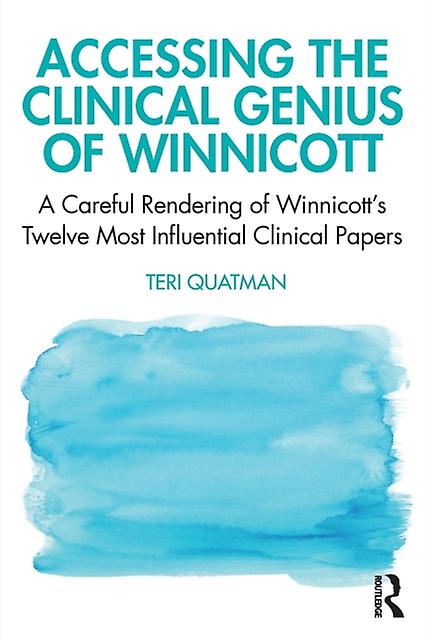 Accessing The Clinical Genius Of Winnicott by Teri Santa Clara University Quatman Paperback