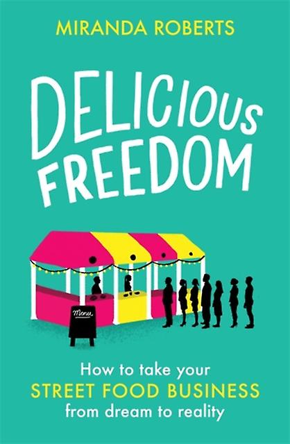 Delicious Freedom by Miranda Roberts Paperback