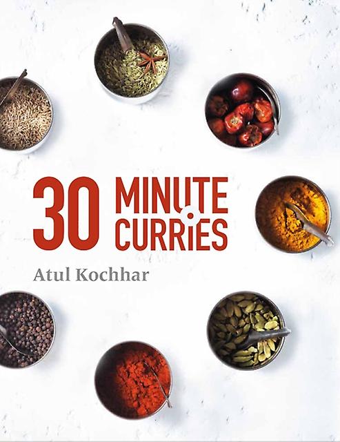30 Minute Curries by Atul Kochhar Hardback Book