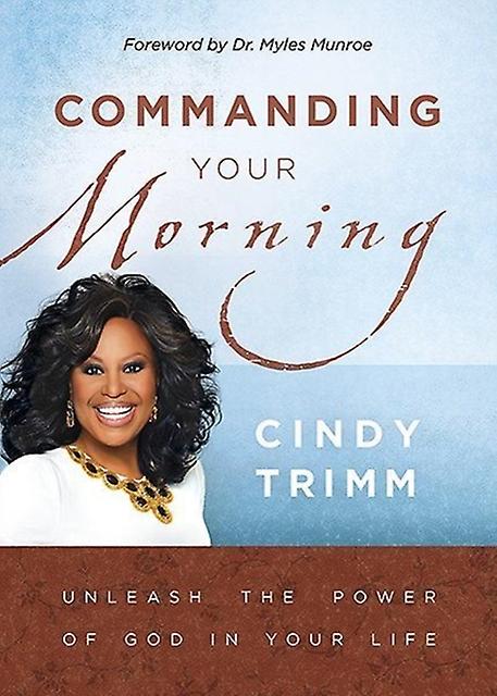 Commanding Your Morning by Cindy Trimm Hardback Book